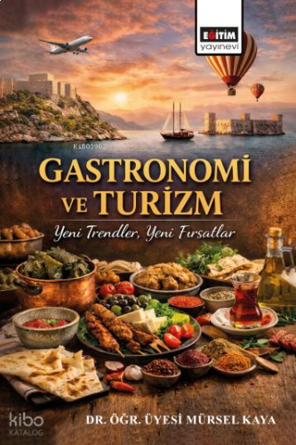 Gastronomi ve Turizm;Yeni Trendler, Yeni Fırsatlar