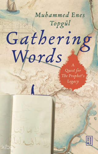Gathering Words: A Quest for the Prophet’s Legacy