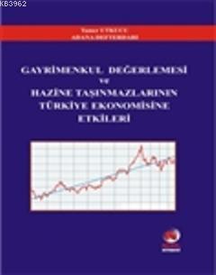 Gayrimenkul Değerlemesi ve Hazine Taşınmazlarının Türkiye Ekonomisine Etkileri