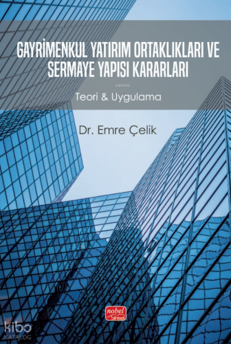 Gayrimenkul Yatırım Ortaklıkları ve Sermaye Yapısı Kararları - Teori &
