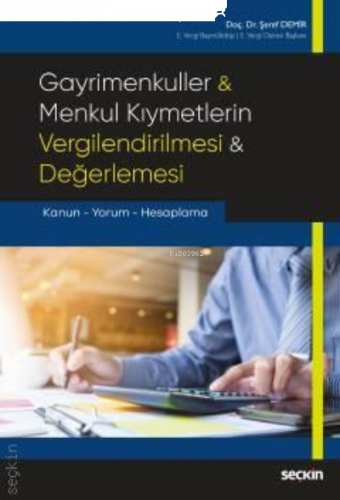 Gayrimenkuller & Menkul Kıymetlerin Vergilendirilmesi & Değerlemesi;Kanun – Yorum – Hesaplama