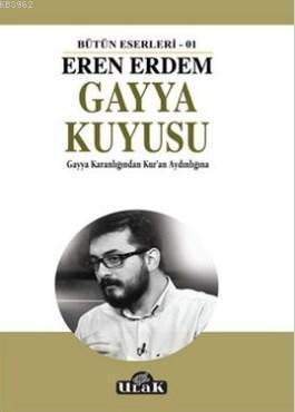 Gayya Kuyusu; Bütün Eserleri 01 - Gayya Karanlığından Kur'an Aydınlığına