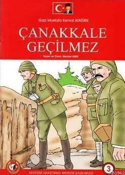 Gazi Mustafa Kemal Atatürk Çanakkale Geçilmez 3. Sayı