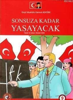 Gazi Mustafa Kemal Atatürk Sonsuza Kadar Yaşayacak