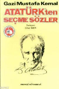 Gazi Mustafa Kemal| Atatürk´ten Seçme Sözler