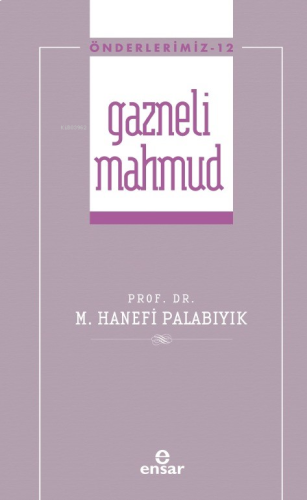 Gazneli Mahmud (Önderlerimiz-12)