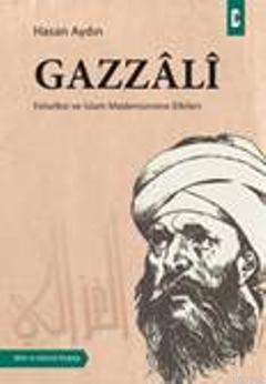Gazzâlî; Felsefesi ve İslam Modernizmine Etkileri