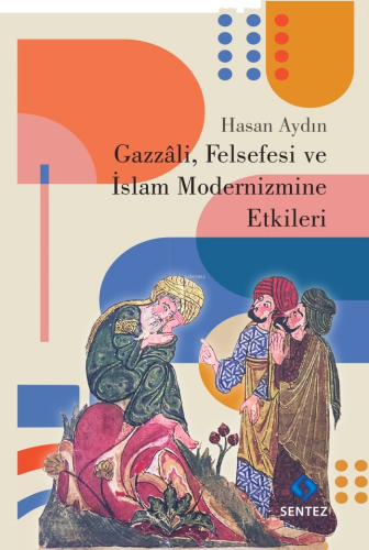 Gazzali, Felsefesi ve İslam Modernizmine Etkileri