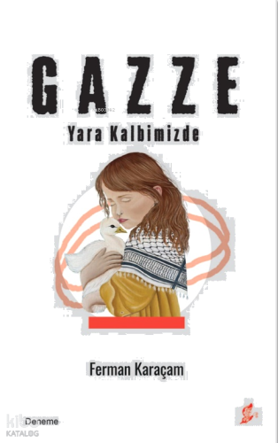 Gazze: Yara Kalbimizde