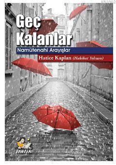 Geç Kalanlar; Namütenahi Arayışlar