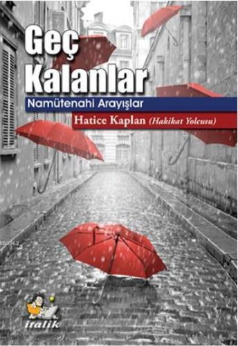Geç Kalanlar; Namütenahi Arayışlar