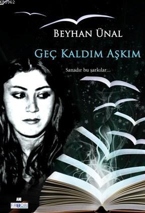 Geç Kaldım Aşkım