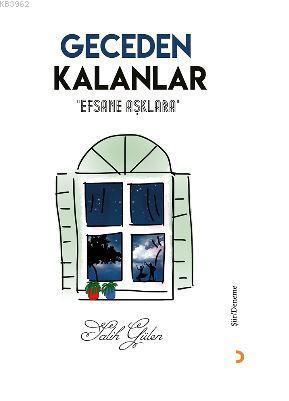Geceden Kalanlar; "Efsane Aşklara"