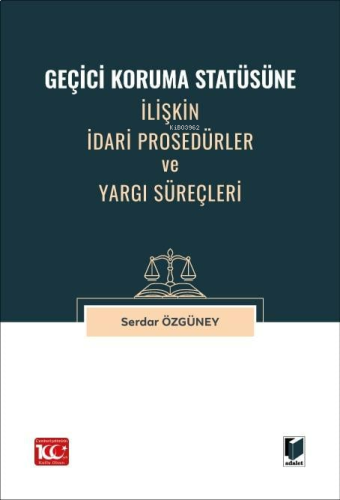 Geçici Koruma Statüsüne İlişkin İdari Prosedürler ve Yargı Süreçleri