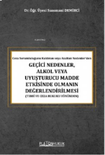 Geçici Nedenler Alkol Ve Uyuşturucu Madde Etkisinde Olmanın Değerlendirilmesi