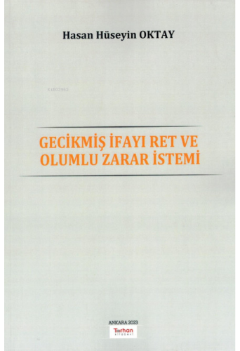 Gecikmiş İfayı Ret ve Olumlu Zarar İstemi