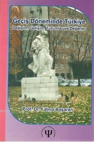 Geçiş Döneminde Türkiye; Değişim Gelişim Tutumlar ve Değerler
