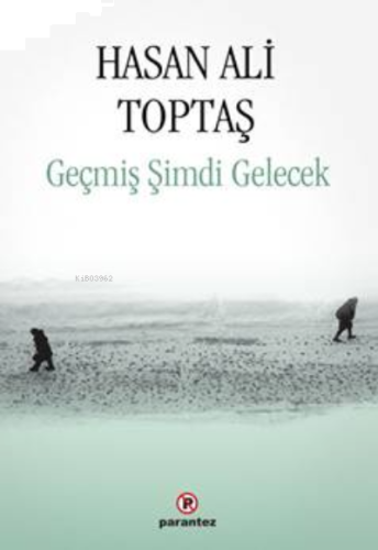 Geçmiş Şimdi Gelecek