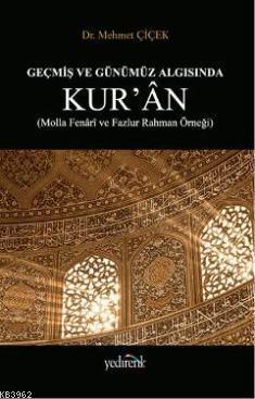 Geçmiş ve Günümüz Algısında Kur'an; (Molla Fenari ve Fazlur Rahman Örneği)
