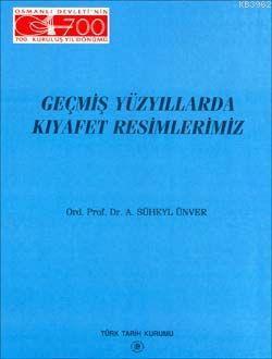 Geçmiş Yüzyıllarda Kıyafet Resimlerimiz