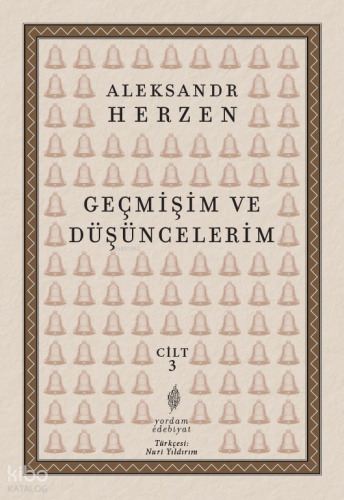 Geçmişim ve Düşüncelerim 3. Cilt ;Paris – İtalya – Paris (1847-1852)