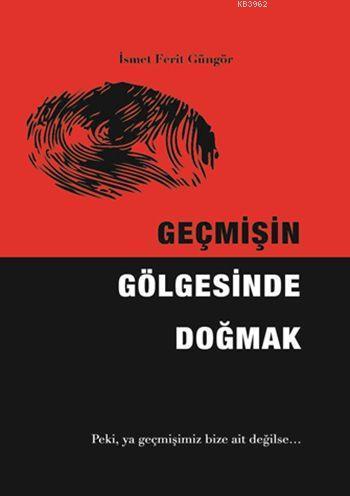Geçmişin Gölgesinde Doğmak