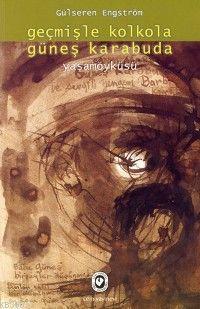 Geçmişle Kolkola Güneş Karabuda; Yaşamöyküsü