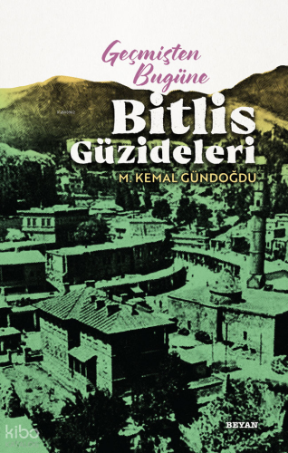Geçmişten Bugüne Bitlis Güzideleri