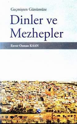 Geçmişten Günümüze Dinler ve Mezhepler