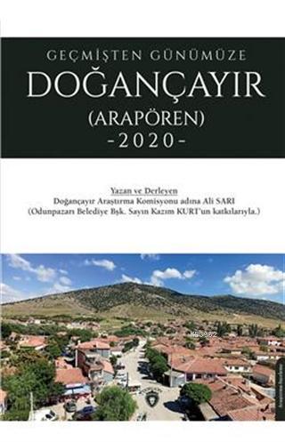 Geçmişten Günümüze Doğançayır (Arapören 2020)