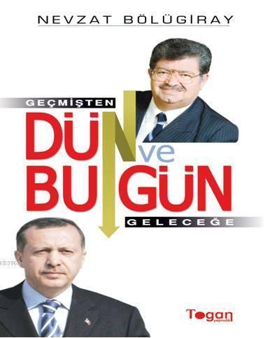 Geçmişten Günümüze Dün ve Bugün