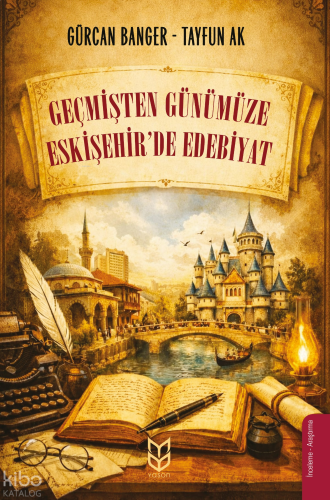 Geçmişten Günümüze Eskişehir’de Edebiyat