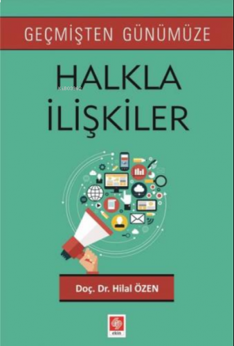 Geçmişten Günümüze Halkla İlişkiler Hilal Özen