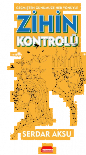 Geçmişten Günümüze Her Yönüyle Zihin Kontrolü