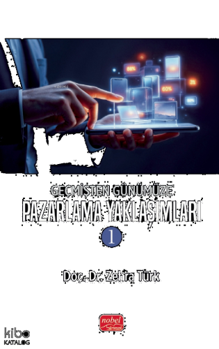Geçmişten Günümüze Pazarlama Yaklaşımları -1-