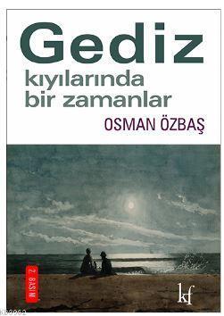 Gediz Kıyılarında Bir Zamanlar