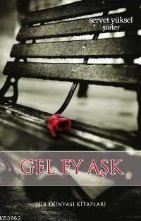 Gel Ey Aşk
