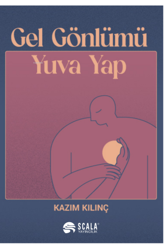 Gel Gönlümü Yuva Yap