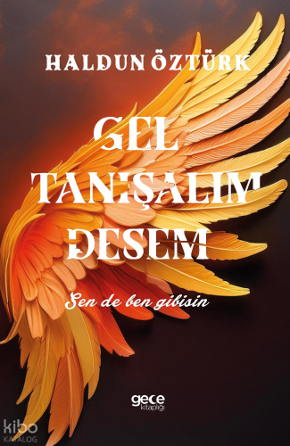 Gel Tanışalım Desem;Sen De Ben Gibisin
