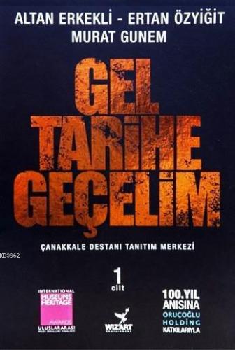 Gel Tarihe Geçelim (3 Kitap Takım); Çanakkale Destanı Tanıtım Merkezi
