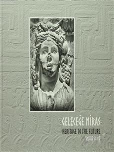 Geleceğe Miras; Heritage To The Future