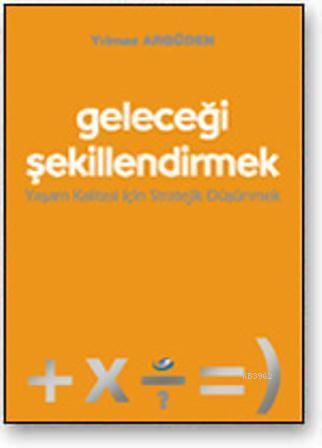 Geleceği Şekillendirmek: Yaşam Kalitesi İçin Stratejik Düşünmek