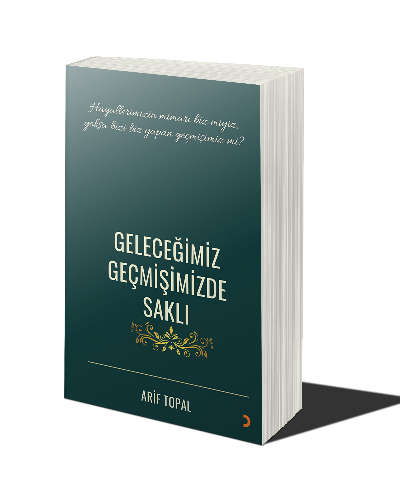 Geleceğimiz Geçmişimizde Saklı