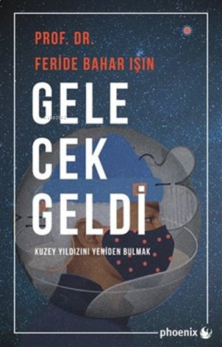 Gelecek Geldi;Kuzey Yıldızını Yeniden Bulmak