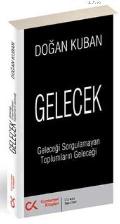 Gelecek; Geleceği Sorgulamayan Toplumların Geleceği