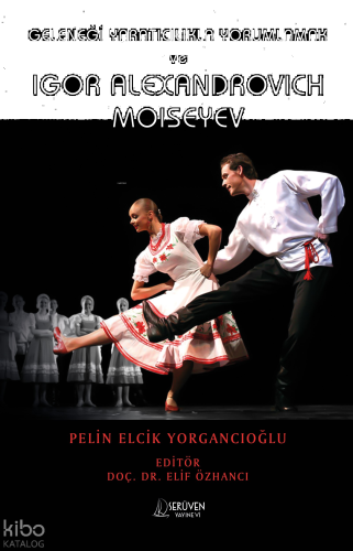 Geleneği Yaratıcılıkla Yorumlamak ve Igor Alexandrovich Moiseyev