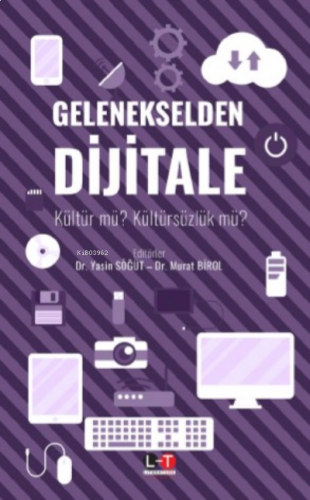 Geleneksel Dijitale Kültür mü? Kültürsüzlük mü?