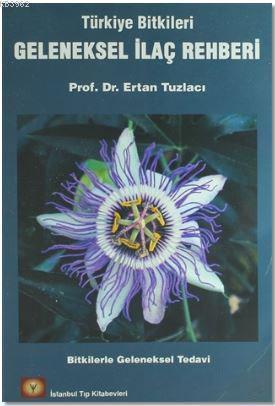 Geleneksel İlaç Rehberi; Türkiye Bitkileri