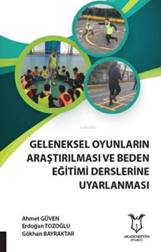 Geleneksel Oyunların Araştırılması ve Beden Eğitimi Derslerine Uyarlanması