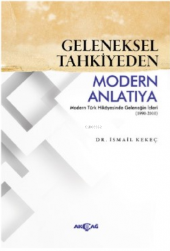 Geleneksel Tahkiyede Modern Anlatıya